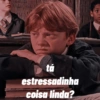 tá estressadinha coisa linda?