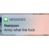 MESSAGES Namjoon Army what the fuck