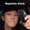 Repítelo bitch