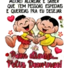 ADORO ACORDAR E SABER QUE TEM PESSOAS ESPECIAIS E QUERIDAS PRA EU DESEJAR Bom diagg Feliz, Demingel