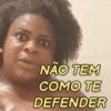 NÃO TEM COMO TE DEFENDER
