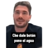 Che dale botón pone el agua