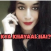 KYA KHAYAALSHAI?