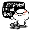 LAPTOPNYA LELAH, BOS!