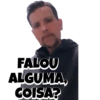 FALOU ALGUMA COISA?