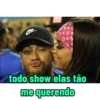 0x € todo show elas tão me querendo