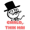 CHALO, THIK HAI