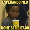 ESPERANDO MEU NOME SER CITADO