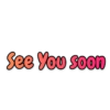 See you soon