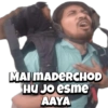 MAI MADERCHOD HU JO esme AAYA