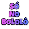 SŐ NO BOLOLÔ