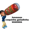 DRINH יסרו hmmmm coquinha geladinha kkkkkkk