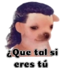 ¿Que tal si eres tú