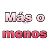 Más o menos