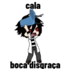 cala boca disgraça