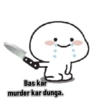 Bas kar murder kar dunga.