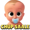 CHUP SAALE