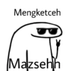 Mengketceh
Mazsehh