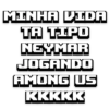NEYMAR JOGANDO AMONG US 7