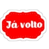 Já volto