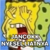 JANCOKK
NYESEL LIATNYA
