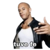 tuve fe