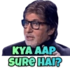 KYA AAP SURE HAI?
