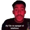 Ay! Se va apagar el
telefono