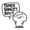 PAMER
BANGET.
BOS?!