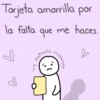 Tarjeta amarrilla por
la falta que me haces.
वी
extraño
muchoooo
Te