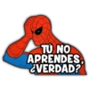 TU NO APRENDES, ¿VERDAD?