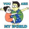 YOU
ARE
MY WORLD