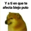 Y a ti en que te
afecta biejo puto