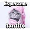 Esperame
tantito