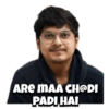 ARE MAA CHODI PADI,HAI