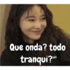 Que onda? todo tranqui?