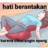 hati berantakan karena dikacangin ayang