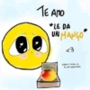TE AMO
*LE DA
UN MANGO
<3
Digres Tejas PA
que
