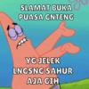 SLAMAT BUKA
PUASA GNTENG
YG JELEK
LNGSNG SAHUR
AJA GIH