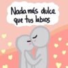 Nada más dulce
que tus labios