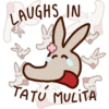 LAUGHS IN TATU MULITA