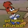 que história
é essa rapaz?