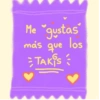 Me gustas más que los TAKis
