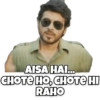 AISA HAI...
CHOTCHO, CHOTO HI
RAHO