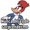 Nunca dejas de sorprenderme