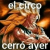 el circo
cerró ayer