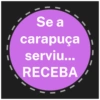 Se a
carapuça
serviu...
RECEBA