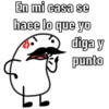En mi casa se
hace lo que yo
24.1
diga y
punto