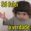 Só falei a verdade