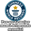 GUINNESS
WORLD
RECORDS
Por ser la mejor
mamá del mundo
mundial